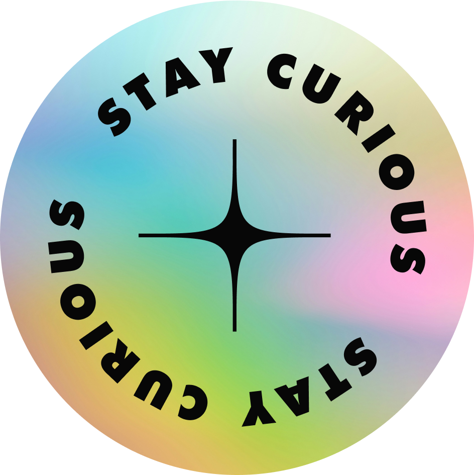 Stay Curious